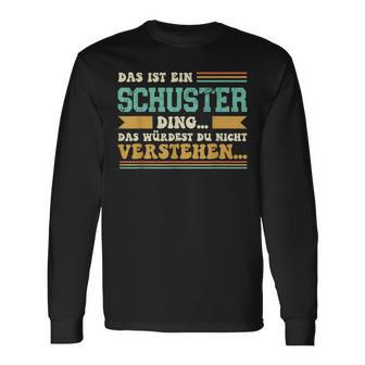 Das Ist Ein Schuster Ding Saying Für Familie Schuster Langarmshirts - Geschenkecke