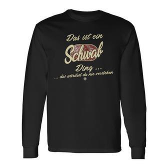 'Das Ist Ein Schwab Ding' This Is A Schwab Ding Langarmshirts - Geschenkecke