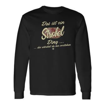 Das Ist Ein Strobel Ding Langarmshirts - Geschenkecke