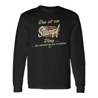 Das Ist Ein Stump Ding Family Stump S Langarmshirts - Geschenkecke