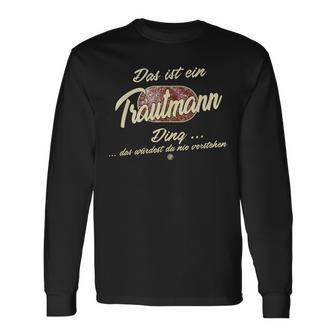 Das Ist Ein Trautmann Ding Family Langarmshirts - Geschenkecke