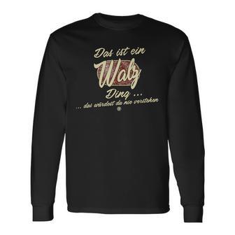 Das Ist Ein Walz Ding Lustiges Familie Walz Langarmshirts - Geschenkecke