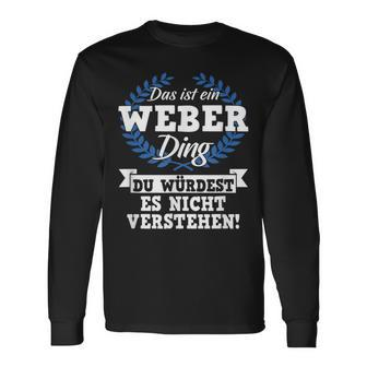 Das Ist Ein Weber Ding Du Würdest Es Nicht Understand Langarmshirts - Geschenkecke