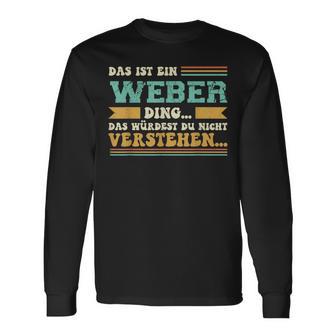 Das Ist Ein Weber Ding Saying Für Familie Weber Langarmshirts - Geschenkecke