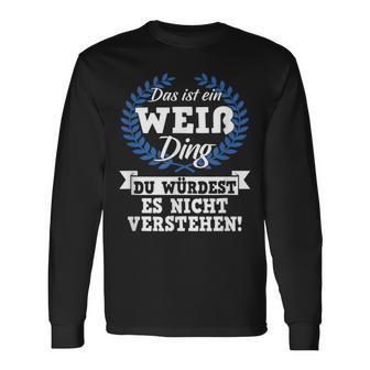 Das Ist Ein Weiß Ding Du Würdest Es Nichterstehen Langarmshirts - Geschenkecke