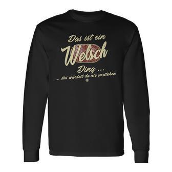 Das Ist Ein Welsch Ding Family Welsch Langarmshirts - Geschenkecke