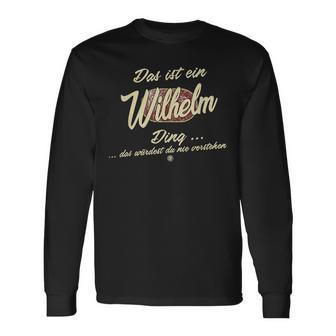 Das Ist Ein Wilhelm Ding Langarmshirts - Geschenkecke