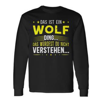 Das Ist Ein Wolf Ding Das Ist Ein Wolf Ding S Langarmshirts - Geschenkecke