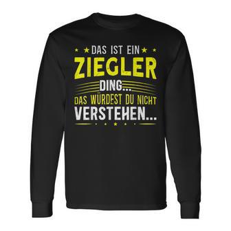 Das Ist Ein Ziegler Ding Das Ist Ein Ziegler Ding Langarmshirts - Geschenkecke