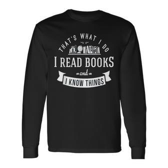 Das Ist Es Was Ich Bücher Lesen Und Ich Weiß Dinge Langarmshirts - Geschenkecke