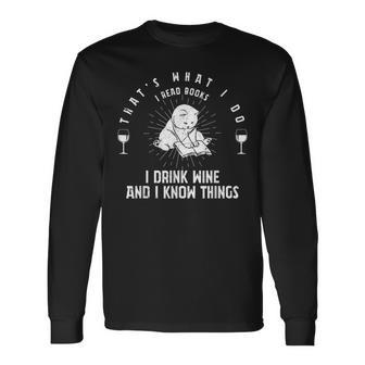 Das Ist Was Ich Mache Ich Lese Bücher Ich Trinke Wein Ich Weiß Dinge Langarmshirts - Geschenkecke