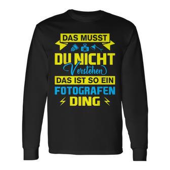 Das Ist So Ein Fotografen Ding Das Ist So Ein Photographer S Langarmshirts - Geschenkecke