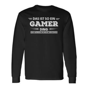 Das Ist So Ein Gamer Ding Gamer-Spruch Langarmshirts - Geschenkecke