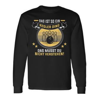 Das Ist So Ein Kegler Ding Kegelverein Kegler Langarmshirts - Geschenkecke