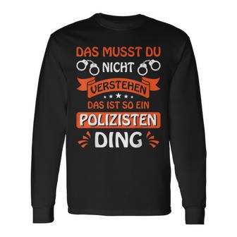 Das Ist So Ein Polizisten Ding Police Officer Police S Langarmshirts - Geschenkecke