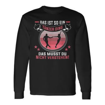 Das Ist So Ein Tänzer Ding Choreographer Birthday Dancer Langarmshirts - Geschenkecke