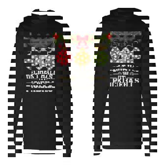 Deck The Halls With Pickleballs Christmas Holiday Long Sleeve T-Shirt - Seseable