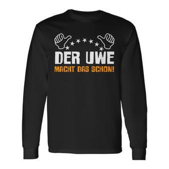 Der Uwe Macht Das Schon Lustig Sarcasmus Humour Langarmshirts - Geschenkecke