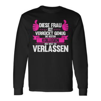 Diese Frau Isterrückt Genug Die Bestn Kollegen D Kollege Langarmshirts - Geschenkecke