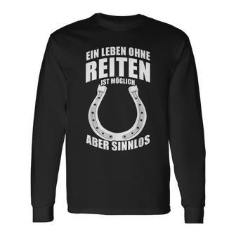 Ein Leben Ohne Riten Ist Möglich Aber Sinnlos A Life Without Riding Is Langarmshirts - Geschenkecke