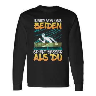 Einon Uns Beiden Spielt Besser Als Du Tischten German Langarmshirts - Geschenkecke