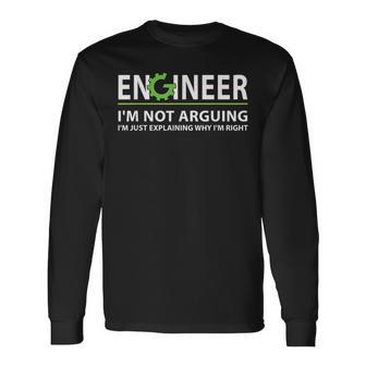 Engineer I'm Not Arguing Engineering Quote Engineers Langarmshirts - Geschenkecke