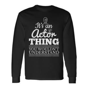 Es Ist Ein Schauspieler Ding Theater Fun Langarmshirts - Geschenkecke