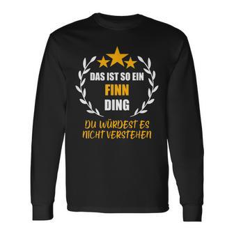 Finn Das Ist So Ein Finn Ding Name First Name Fun Slogan S Langarmshirts - Geschenkecke