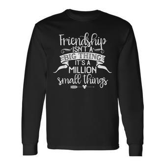 Freundschaft Beste Freunde Es Ist Eine Million Kleiner Dinge Langarmshirts - Geschenkecke