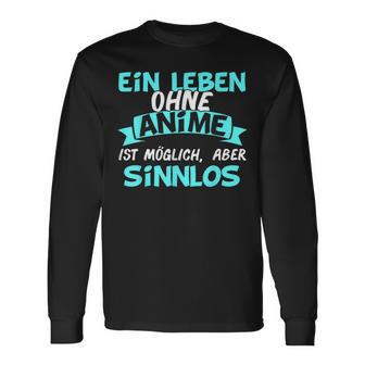 Otaku Sayings Ein Leben Ohne Anime Ist Sinnlos Langarmshirts - Geschenkecke