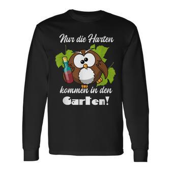 Sayings Nur Die Hart Kommen In Den Garten Langarmshirts - Geschenkecke