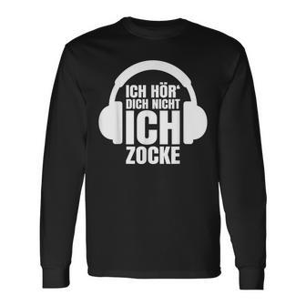 Gamer Ich Hör' Dich Nicht Ich Zocke Langarmshirts - Geschenkecke