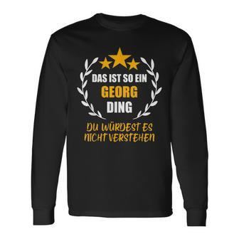 Georg Das Ist So Ein Georg Ding Name First Name Fun S Langarmshirts - Geschenkecke