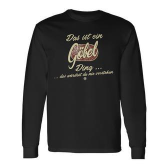 Göbel Das Ist Ein Göbel Ding Das Ist Ein Göbel Ding S Langarmshirts - Geschenkecke