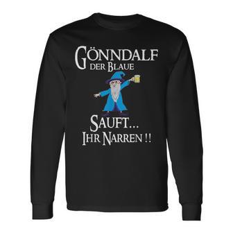 Gönndalf Der Blaue Zauberer Sauft Ihr Narren Langarmshirts - Geschenkecke