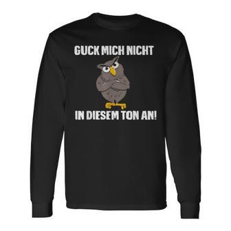 Guck Mich Nicht In Diesem Ton An Eule Slogan Fun Langarmshirts - Geschenkecke