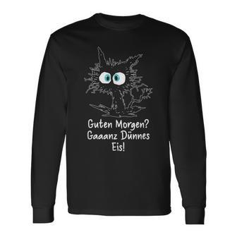 Guten Morgen Ganz Dünnes Eis Saying Job Job Cat Langarmshirts - Geschenkecke