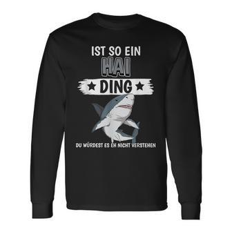 Haie Sachen Ist So Ein Hai Ding Hai Langarmshirts - Geschenkecke