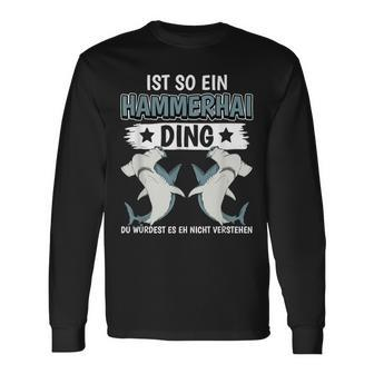 Hammerhaie Sachen Ist So Ein Hammerhai Ding Hammerhai Langarmshirts - Geschenkecke