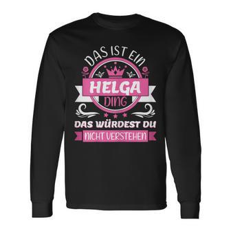 Helga Name First Name Day Das Ist Ein Helga Ding Langarmshirts - Geschenkecke