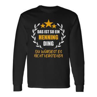 Henning Das Ist So Ein Henning Ding Name First Name Fun Langarmshirts - Geschenkecke