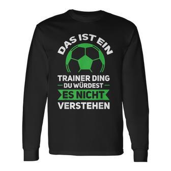 Herren Das Ist Ein Trainer Ding Fußballtrainer Co-Trainer Langarmshirts - Geschenkecke