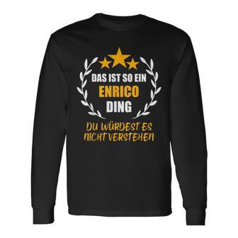 Herren Enrico Das Ist So Ein Enrico Ding Nameorname Fun Langarmshirts - Geschenkecke