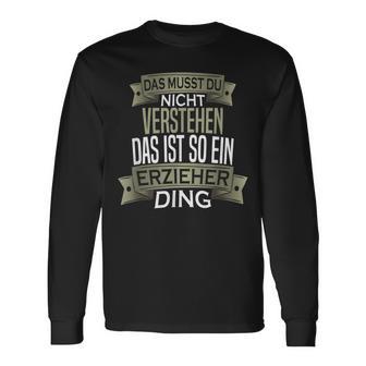 Herren Spruch Männer Beruf Ist So Ein Ding Erzieher Langarmshirts - Geschenkecke