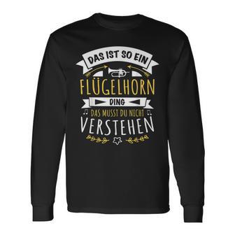 Horn Musiker Das Ist So Ein Flugelhorn Ding Langarmshirts - Geschenkecke