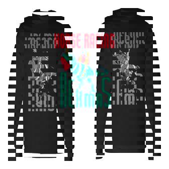Horse Racing Rexmas T-Rex Dinosaur Christmas Holiday Horse Long Sleeve T-Shirt - Monsterry