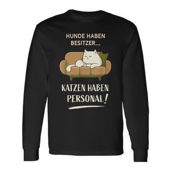 Hunde Haben Besitzer Katzen Haben Personal Langarmshirts - Geschenkecke