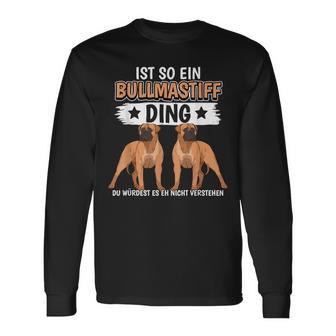 Hundehalter Sachen Ist So Ein Bullmastiff Ding Bullmastiff Langarmshirts - Geschenkecke