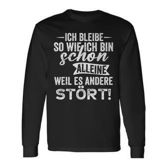 Ich Bleibe So Wie Ich Bin Schon Allein Weil Es Andere Stört Langarmshirts - Geschenkecke