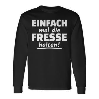 Ich Mal Die Fresse Halten Text In German Langarmshirts - Geschenkecke